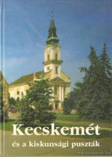 Lovas Dániel dr. - Kecskemét és a kiskunsági puszták [antikvár]
