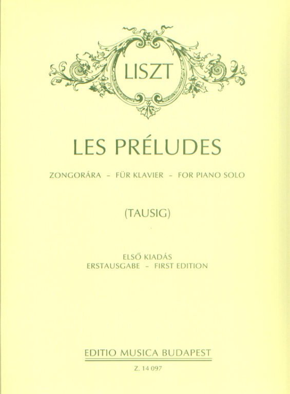 LISZT - LES PRÉLUDES ZONGORÁRA,ELSŐ KIADÁS ZONGORÁRA ÁTÍRTA:CARL TAUSIG (MEZŐ / DR. VARRÓ)
