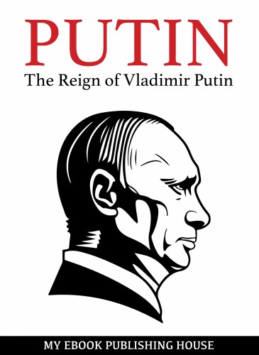 House My Ebook Publishing - Putin - An Unauthorized Biography [eKönyv: epub, mobi]