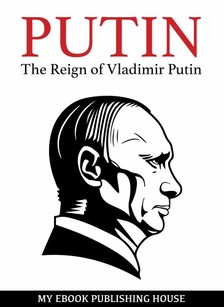 House My Ebook Publishing - Putin - An Unauthorized Biography [eKönyv: epub, mobi]