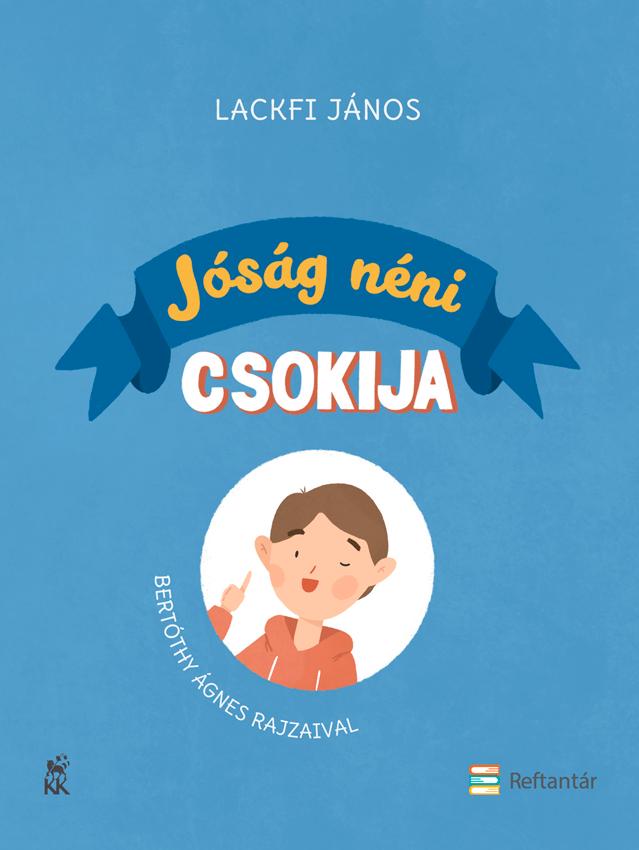 LACKFI JÁNOS - Jóság néni csokija