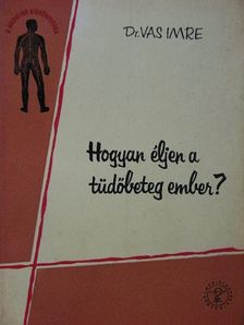 Dr. Vas Imre - Hogyan éljen a tüdőbeteg ember? [antikvár]