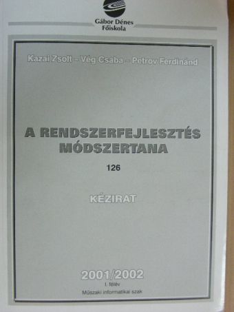 Kazai Zsolt - A rendszerfejlesztés módszertana 2001/2002. I. félév [antikvár]