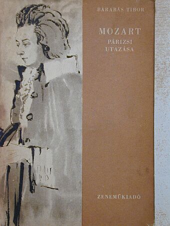 Barabás Tibor - Mozart párizsi utazása [antikvár]