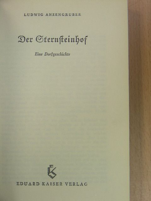Ludwig Anzengruber - Der Sternsteinhof [antikvár]