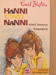 Enid Blyton - Hanni und Nanni sind immer dagegen [antikvár]
