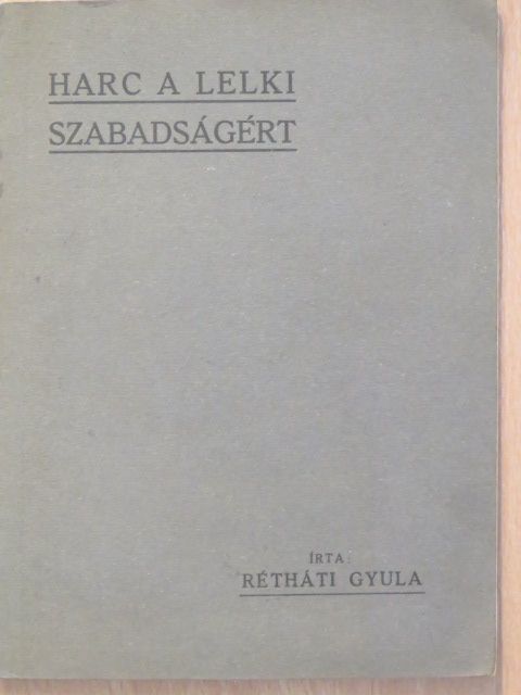Rétháti Gyula - Harc a lelki szabadságért [antikvár]