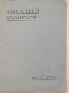 Rétháti Gyula - Harc a lelki szabadságért [antikvár]