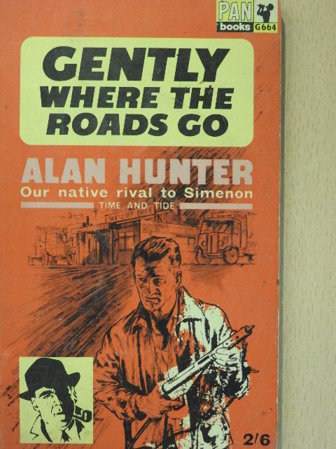 Alan Hunter - Gently Where the Roads Go [antikvár]