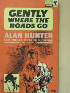 Alan Hunter - Gently Where the Roads Go [antikvár]
