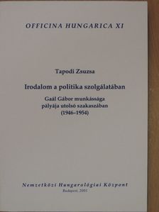 Gaál Gábor - Irodalom a politika szolgálatában [antikvár]