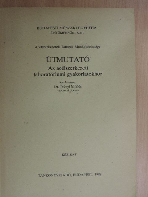 Dr. Halász Ottó - Útmutató az acélszerkezeti laboratóriumi gyakorlatokhoz [antikvár]