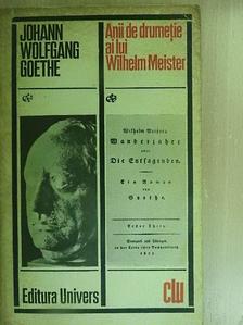 Johann Wolfgang Goethe - Anii de drumetie ai lui Wilhelm Meister sau Cei ce renunta [antikvár]