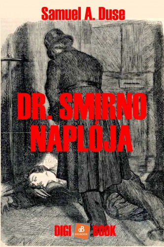 Duse Samuel A. - Dr. Smirno naplója [eKönyv: epub, mobi]