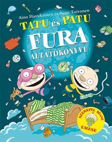 HAVUKAINEN, AINO - TOIVONEN, S - Tatu és Patu fura altatókönyve