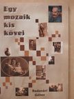 Budavári Gábor - Egy mozaik kis kövei (dedikált példány) [antikvár]