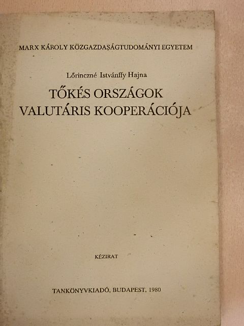 Lőrinczné Istvánffy Hajna - Tőkés országok valutáris kooperációja [antikvár]