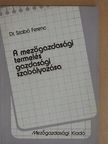 Dr. Szabó Ferenc - A mezőgazdasági termelés gazdasági szabályozása [antikvár]