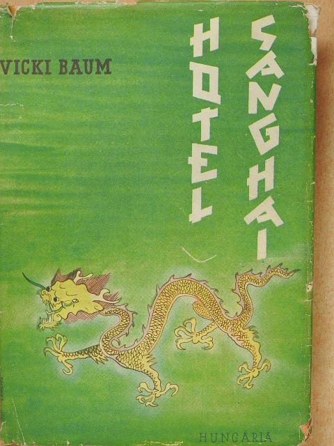 Vicki Baum - Hotel Sanghai [antikvár]