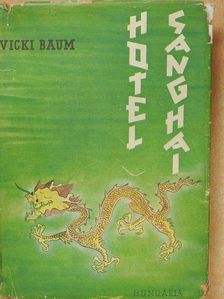 Vicki Baum - Hotel Sanghai [antikvár]