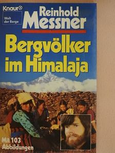 Reinhold Messner - Bergvölker im Himalaja [antikvár]