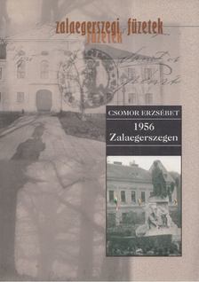 Csomor Erzsébet - 1956 Zalaegerszegen [antikvár]