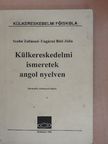 Szabó Zoltánné - Külkereskedelmi ismeretek angol nyelven [antikvár]