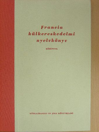 Dr. Szántó Endre - Francia külkereskedelmi nyelvkönyv [antikvár]