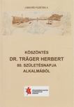 Hajós Bence (szerk.), Tóth Ernő (szerk.) - Köszöntés Dr. Träger Herbert 80. születésnapja alkalmából [antikvár]