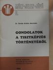 Dr. Gonda András - Gondolatok a tisztképzés történetéről [antikvár]