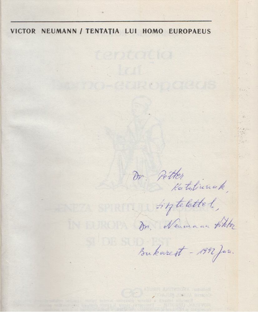 Victor Neumann - Tentatia lui homo-europaeus: geneza spiritului modern in Europa Centrala si de Sud-Est (dedikált) [antikvár]