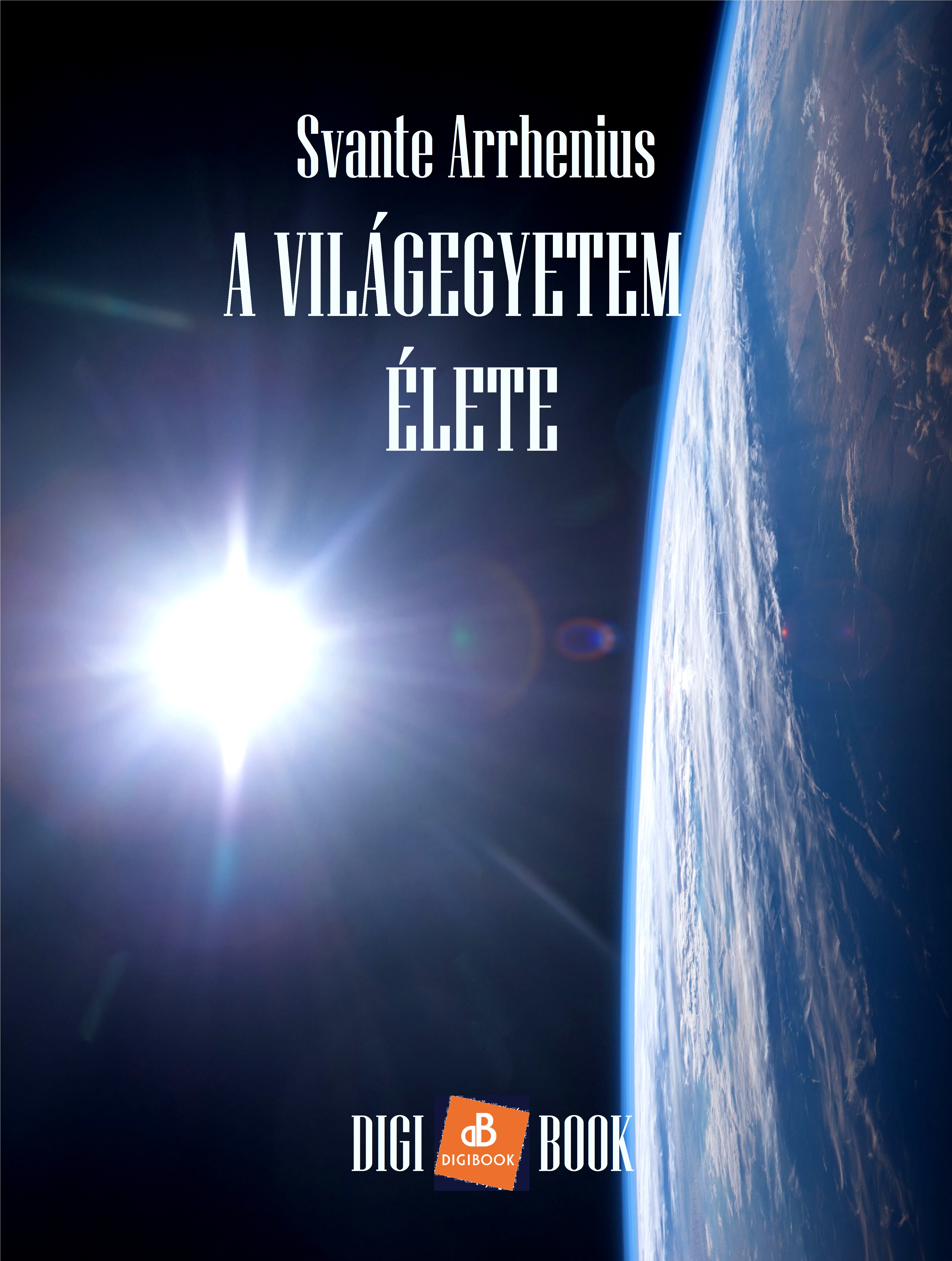 Svante Arrhenius - A világegyetem élete [eKönyv: epub, mobi]