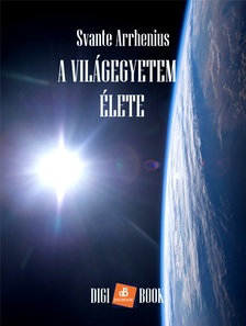 Svante Arrhenius - A világegyetem élete [eKönyv: epub, mobi]