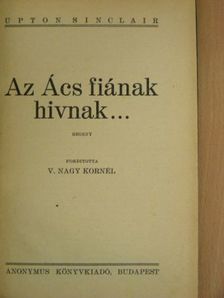 Upton Sinclair - Az Ács fiának hivnak... [antikvár]