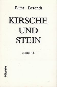 Peter Berendt - Kirsche und Stein [antikvár]