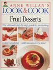 Anne Willian - Anne Willian's Look & Cook: Fruit Desserts [antikvár]