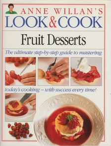 Anne Willian - Anne Willian's Look & Cook: Fruit Desserts [antikvár]
