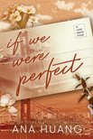 Ana Huang - If We Were Perfect (If Love Series, Book 4)