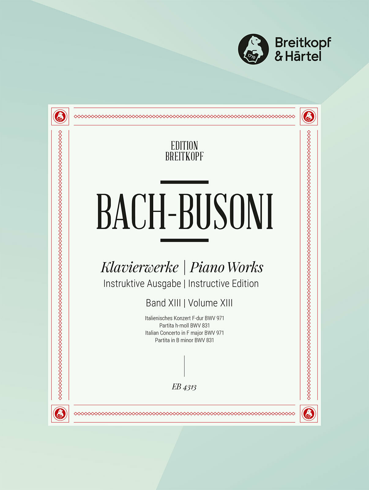 J. S. Bach - KLAVIERWERKE BUSINI-AUSGABE BAND XIII:ITALIENISCHES KONZERT, PARTITA h-MOLL