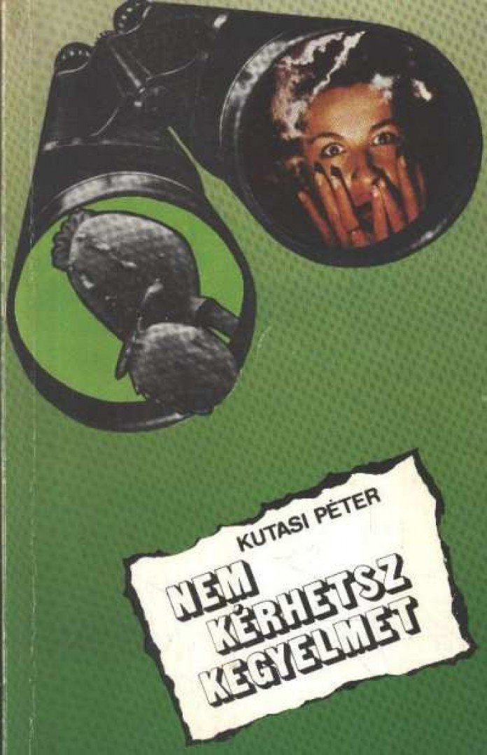 Kutasi Péter - Nem kérhetsz kegyelmet [antikvár]