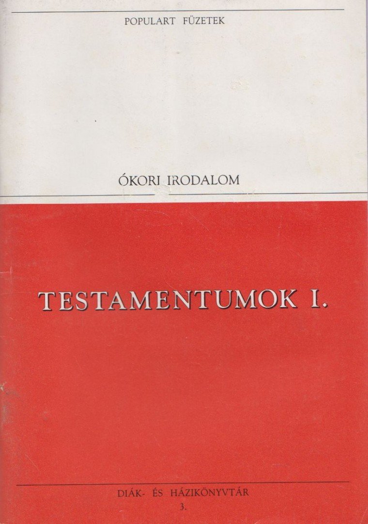 Veress Zsuzsanna (szerk.) - Testamentumok I. [antikvár]