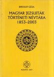Bikfalvi Géza - Magyar jezsuiták történeti névtára 1853-2003 [antikvár]