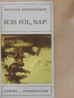 Anatolij Krivonoszov - Süss föl, nap! [antikvár]