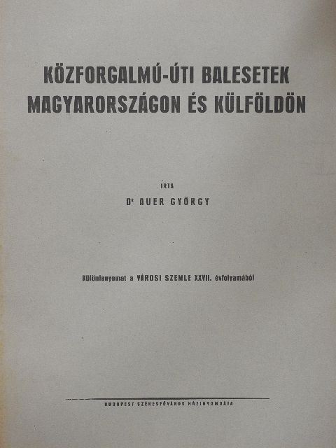 Dr. Auer György - Közforgalmú-úti balesetek Magyarországon és külföldön [antikvár]