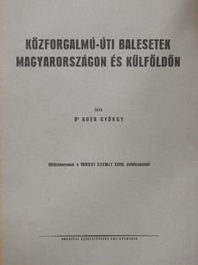 Dr. Auer György - Közforgalmú-úti balesetek Magyarországon és külföldön [antikvár]