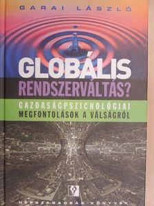 Garai László - Globális rendszerváltás? [antikvár]