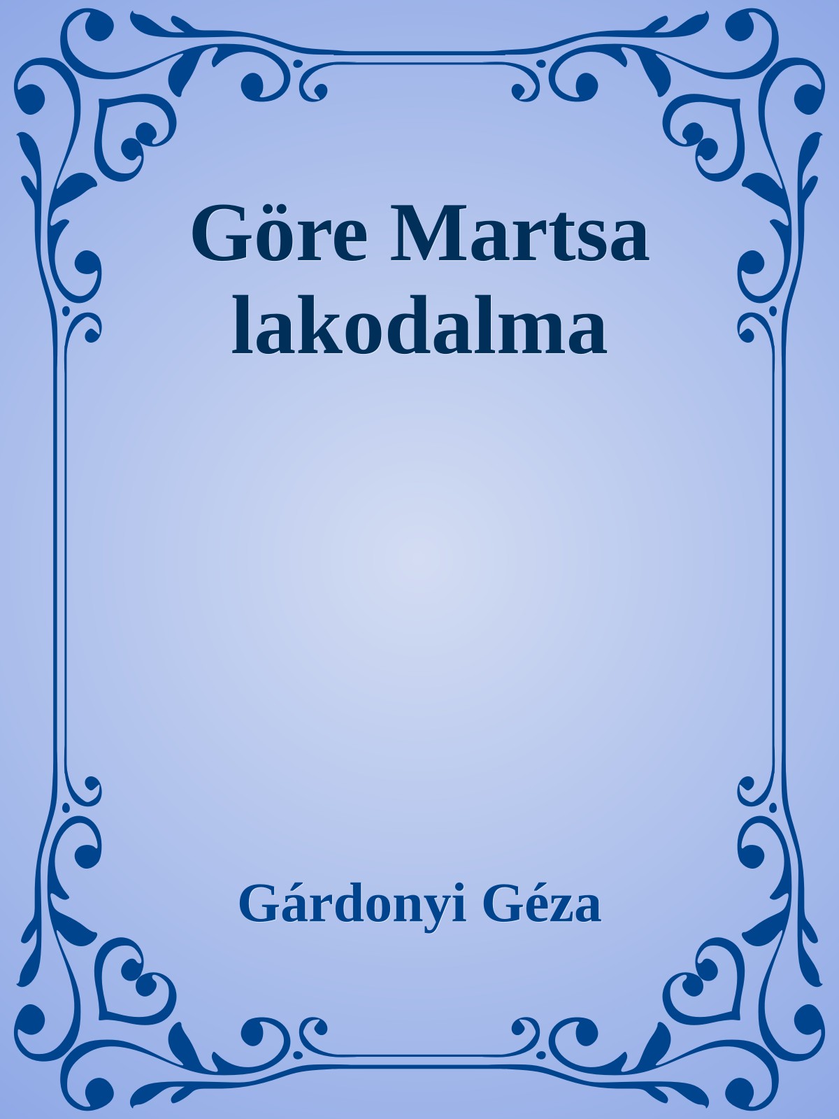 Gárdonyi Géza - Göre Martsa lakodalma [eKönyv: epub, mobi]
