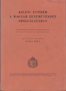 CSUKA BÉLA - Kilenc évtized a magyar zeneművészet szolgálatában [antikvár]