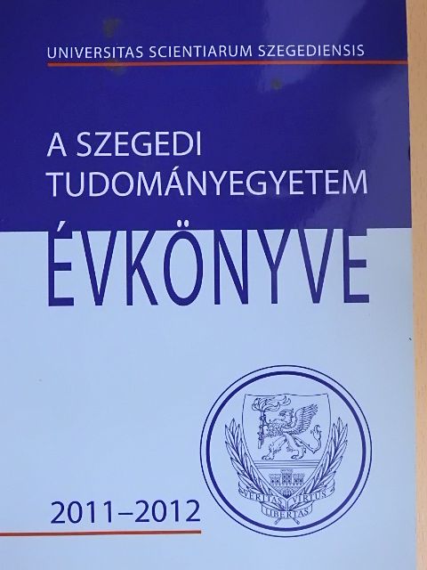 A Szegedi Tudományegyetem Évkönyve 2011-2012 [antikvár]
