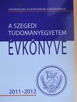 A Szegedi Tudományegyetem Évkönyve 2011-2012 [antikvár]